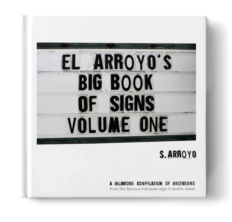 El Arroyo’s Book of Signs One and Two