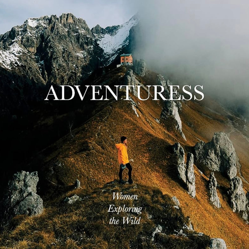 ADVENTURESS - Women Exploring the Wild by Carolina Amell (Hardcover)