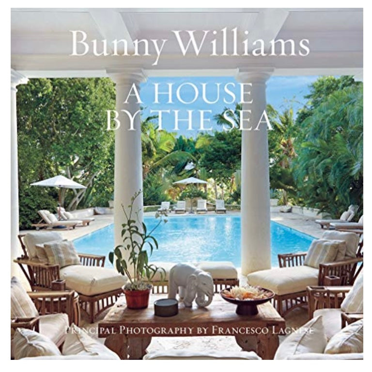 Bunny Williams- A House by the Sea