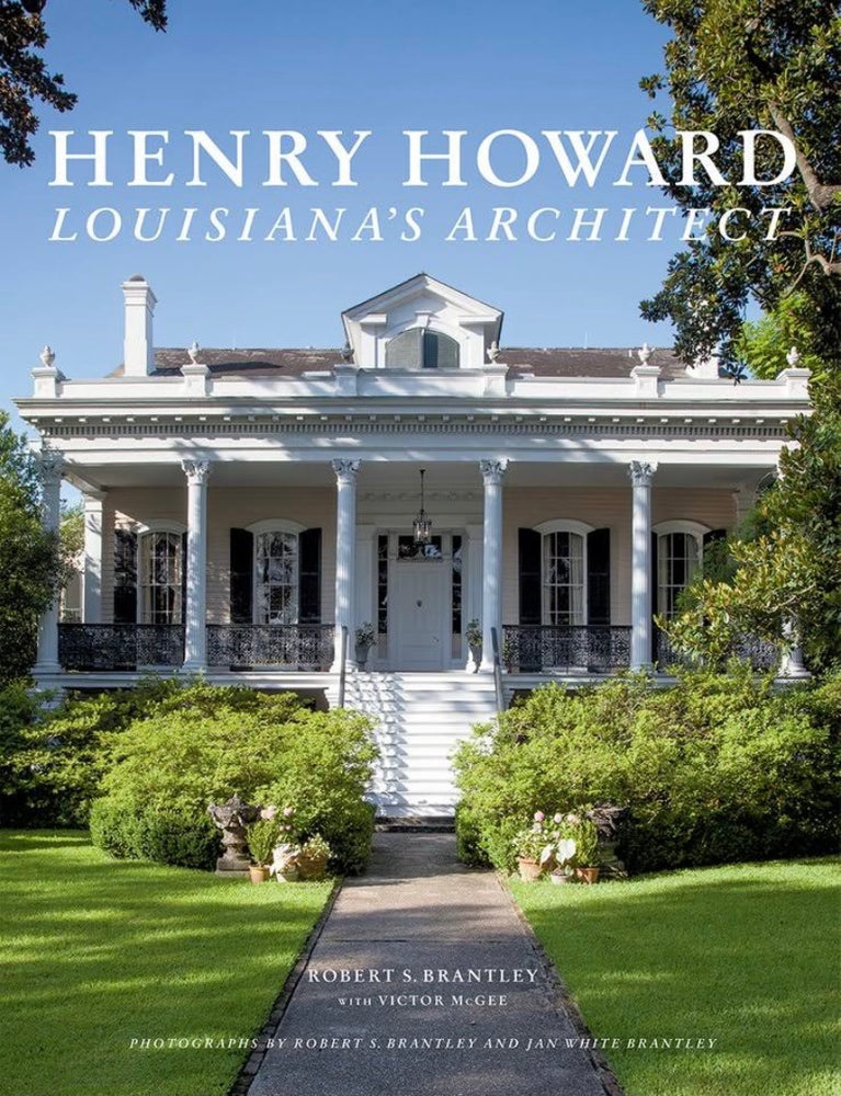 Henry Howard- Louisiana’s Architect