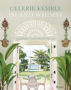 Island Whimsy ~ Whimsical Island Design, Celerie Kemble