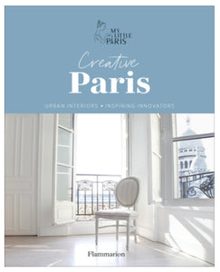 Creative Paris ~ Urban Interiors • Inspiring Innovators ~ My Little Paris